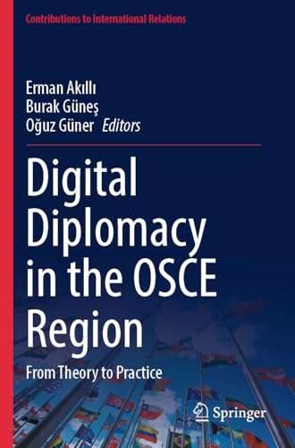 Digital Diplomacy in the OSCE Region: From Theory to Practice (Contributions to International Relations)