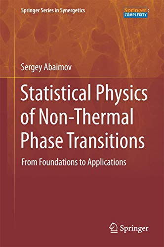 Statistical Physics of Non-Thermal Phase Transitions: From Foundations to Applications (Springer Series in Synergetics)