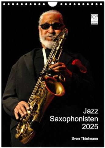Jazz Saxophonisten 2025 (Wandkalender 2025 DIN A4 hoch), CALVENDO Monatskalender: Bewegende Portraits berühmter Bläser (CALVENDO Kunst)