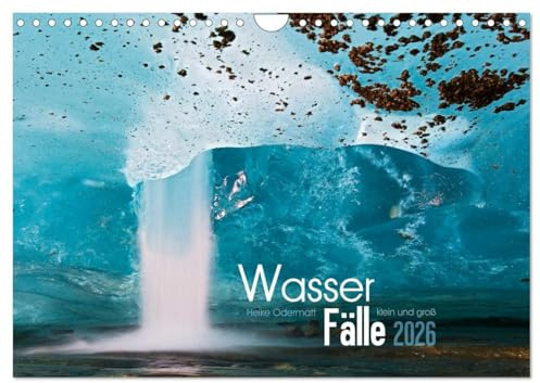Wasserfälle klein und groß (Wandkalender 2026 DIN A4 quer), CALVENDO Monatskalender: Intime Schönheit von fließendem Wasser bekannter und unbekannter Kaskaden Europas. (CALVENDO Natur)