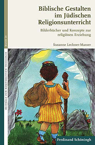 Biblische Gestalten im Jüdischen Religionsunterricht: Bilderbücher und Konzepte zur religiösen Erziehung (Beiträge zur Komparativen Theologie)
