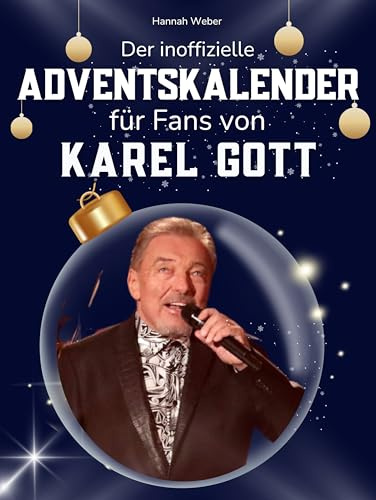 Der inoffizielle Adventskalender für Fans von Karel Gott: 24 Tage mit deinem Star bis Weihnachten. Fanbuch und Biografie in einem. Das ideale Geschenkt für alle Fans.