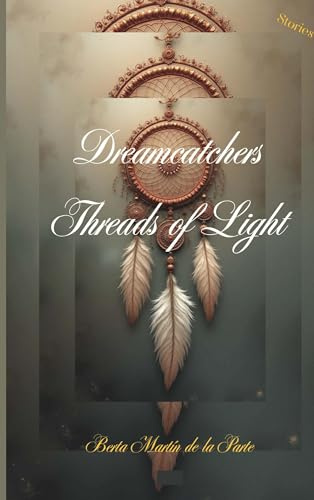 Dreamcatchers- -Threads of Light-