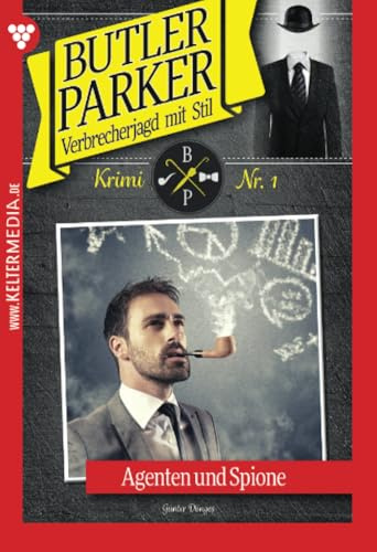 Butler Parker 1 - Kriminalroman: Agenten und Spione