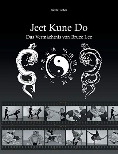 Jeet Kune Do: Das Vermächtnis von Bruce Lee