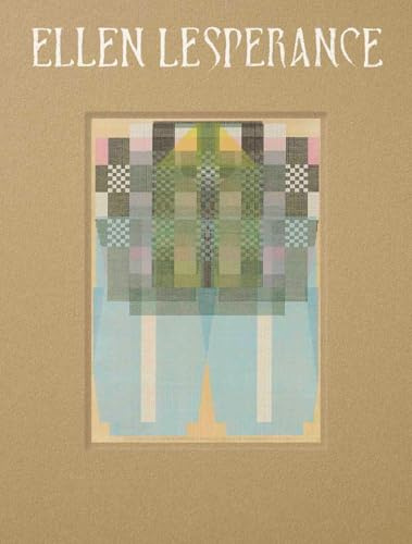 Ellen Lesperance: Ausst. Kat. Hollybush Gardens, London u. Derek Eller Gallery, New York