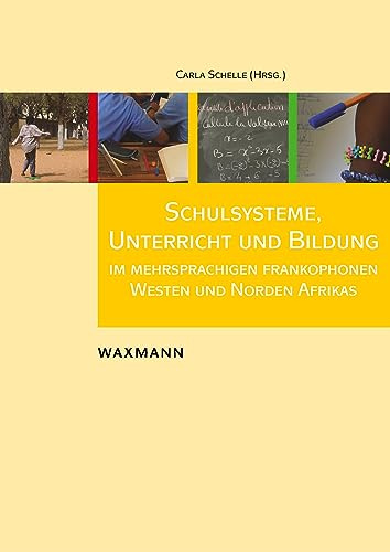 Schulsysteme, Unterricht und Bildung im mehrsprachigen frankophonen Westen und Norden Afrikas