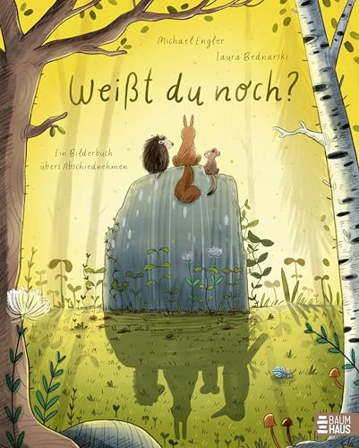 Weißt du noch? Ein Bilderbuch vom Abschiednehmen: Tröstlich und einfühlsam – ein Trauerbuch für Kinder ab 4 Jahren und die ganze Familie