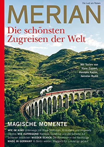 MERIAN Die schönsten Zugreisen der Welt 10/2022 (MERIAN Hefte)