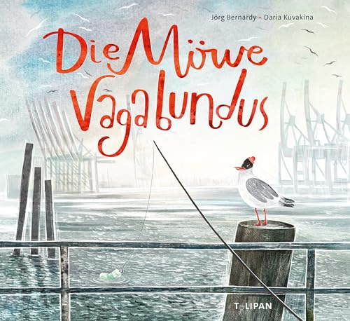 Die Möwe Vagabundus: Ein philosophisches Bilderbuch ab 5 Jahren über Vereinsamung, Verwaisen von Innenstädten, Ausgrenzung und Miteinander