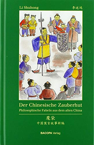 Der Chinesische Zauberhut: Philosophische Fabeln aus dem alten China