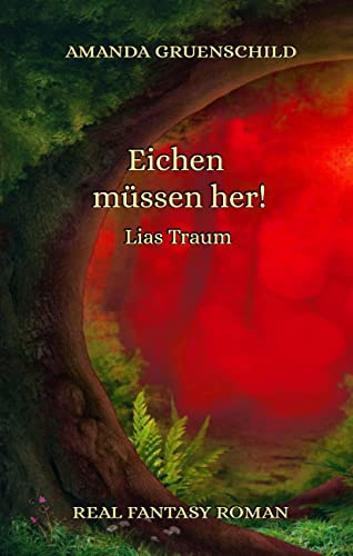 Eichen müssen her!: Teil 3: Lias Traum
