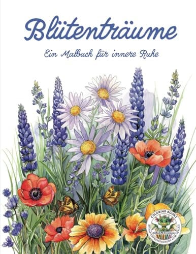 Blütenträume - Ein Malbuch für innere Ruhe: Blumen Malbuch für Erwachsene mit mehr als 50 Ausmalbildern für Entspannung, Kreativität und Achtsamkeit: ... MTM-Verlag für Erwachsene, Band 1)