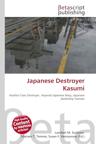 Japanese Destroyer Kasumi: Asashio Class Destroyer, Imperial Japanese Navy, Japanese Battleship Yamato