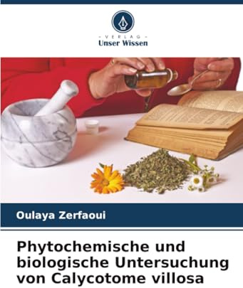 Phytochemische und biologische Untersuchung von Calycotome villosa: DE