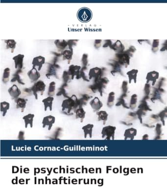 Die psychischen Folgen der Inhaftierung