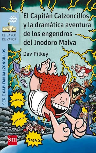 El Capitán Calzoncillos y la dramática aventura de los engendros del Inodoro Malva (El Barco de Vapor Azul)