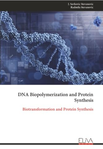 DNA Biopolymerization and Protein Synthesis: Biotransformation and Protein Synthesis