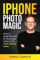 iPhone Photo Magic: How to Snap Pictures So Stunning, Others Will Think You're a Pro by Tomas Simkus (iPhone Photography Mastery Series Book 1): Ultimate Photography Book (English Edition)