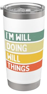 Citazione personalizzata divertente I'm Will Doing Will Things Bicchiere termico in acciaio inox doppia parete