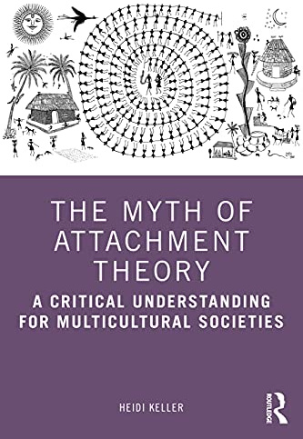 The Myth of Attachment Theory: A Critical Understanding for Multicultural Societies