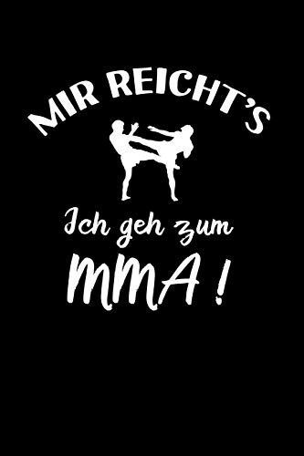 MMA-Kämpfer: Ich geh zum MMA!: Notizbuch / Notizheft für MMA-Fighter Muay Thai Karate Kickboxen Wrestling A5 (6x9in) dotted Punktraster