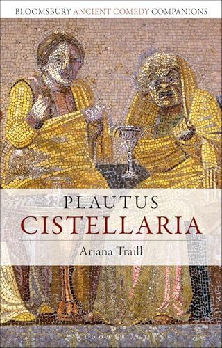 Plautus: Cistellaria (Bloomsbury Ancient Comedy Companions)