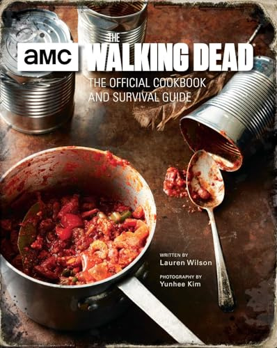 The Walking Dead Official Cookbook: The Official Cookbook and Survival Guide