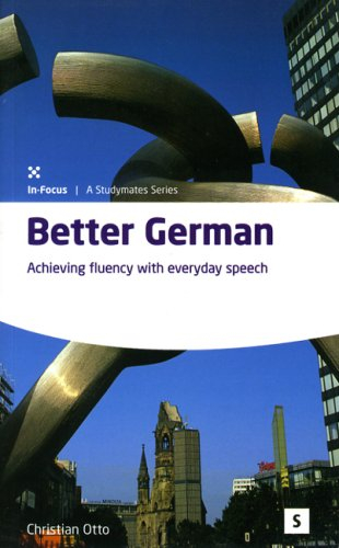 Better German: Achieving Fluency With Everyday Speech (In-Focus)
