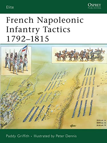 French Napoleonic Infantry Tactics 1792–1815 (Elite, 159)