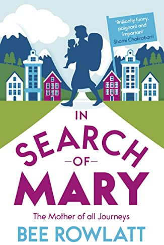 In Search of Mary: The Mother of all Journeys