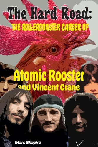 The Hard Road: The Rollercoaster Career of Atomic Rooster and Vincent Crane