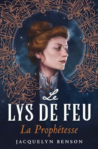 LE LYS DE FEU : LA PROPHÉTESSE (TOME 1)
