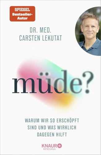 müde?: Warum wir so erschöpft sind und was wirklich dagegen hilft | Mit Selbsttests und Anti-Müdigkeitsprogrammen | SPIEGEL-Bestseller-Autor