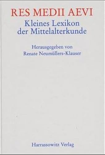 Res medii aevi: Kleines Lexikon der Mittelalterkunde