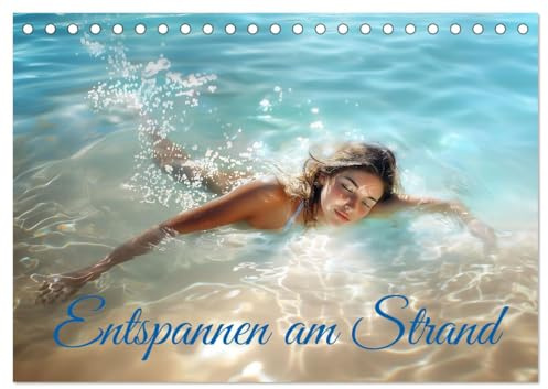Entspannen am Strand (Tischkalender 2026 DIN A5 quer), CALVENDO Monatskalender: Ein schöner Strandurlaub dient der Entspannung (CALVENDO Menschen)