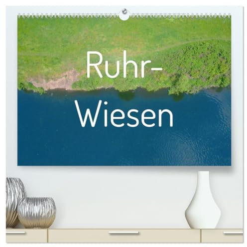 Ruhr-Wiesen (hochwertiger Premium Wandkalender 2026 DIN A2 quer), Kunstdruck in Hochglanz: Wiesenidyllen bei Witten an der Ruhr (CALVENDO Natur)