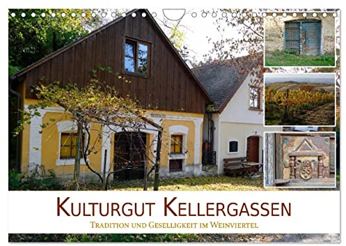 Kulturgut Kellergassen - Tradition und Geselligkeit im Weinviertel (Wandkalender 2026 DIN A4 quer), CALVENDO Monatskalender: Stimmungsvolle Impressionen eines einzigartigen Kulturgutes (CALVENDO Orte)