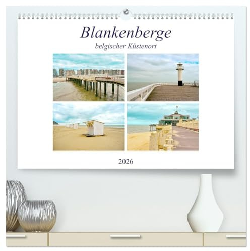 Blankenberge - belgischer Küstenort (hochwertiger Premium Wandkalender 2026 DIN A2 quer), Kunstdruck in Hochglanz: Blankenberge ist ein bezauberndes Reiseziel an der belgischen Küste. (CALVENDO Orte)