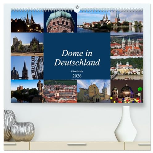 Dome in Deutschland (hochwertiger Premium Wandkalender 2026 DIN A2 quer), Kunstdruck in Hochglanz: Dome - Architektonische Meisterleistungen des Mittelalters (CALVENDO Orte)