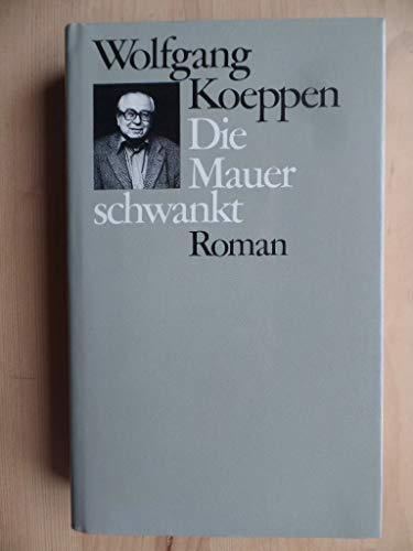Die Mauer schwankt: Roman