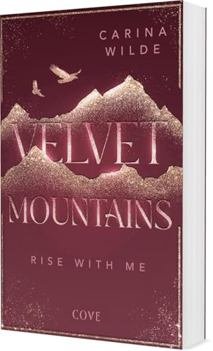 Rise With Me (Velvet Mountains 2): Berührende New Adult Mountain Romance in Alaska