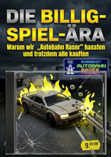 Billig-Spiel-Ära: Warum wir Autobahn Raser hassten und trotzdem alle kauften