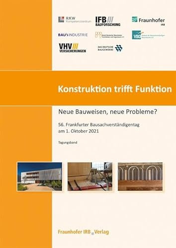 Konstruktion trifft Funktion. Neue Bauweisen, neue Probleme? 56. Frankfurter Bausachverständigentag am 1. Oktober 2021.