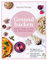 Gesund backen: Kuchen, Tartes und Brot aus natürlichen Zutaten