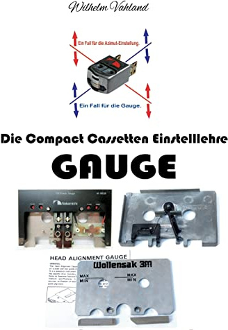 Die Compact Cassetten Einstelllehre - GAUGE: Wozu benötigt man eine Gauge? Wie geht man damit um?
