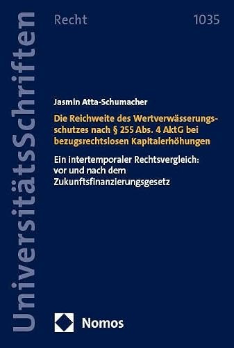 Die Reichweite des Wertverwässerungsschutzes nach § 255 Abs. 4 AktG bei bezugsrechtslosen Kapitalerhöhungen: Ein intertemporaler Rechtsvergleich: vor ... Recht: Strafrecht in Deutschland und Europa)