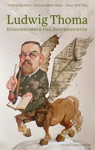 Ludwig Thoma: Bürgerschreck und Bayerndichter (Biografien)