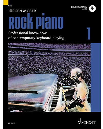 Rock Piano: Grundlagen des professionellen Keyboard-Spiels in Pop und Rock. Band 1. Klavier oder Keyboard. (Modern Piano Styles, Band 1, Band 1)
