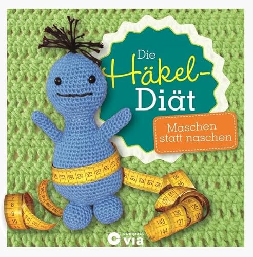 Die Häkeldiät: Maschen statt naschen